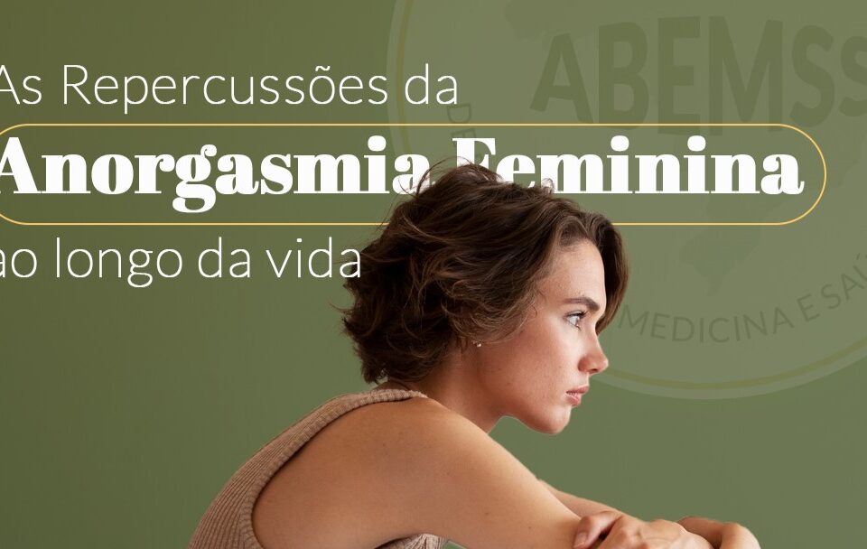 As Repercussões ao Longo da Vida da Anorgasmia Feminina Entendendo e Superando