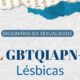 O que significa o "L" em LGBTQIAPN+