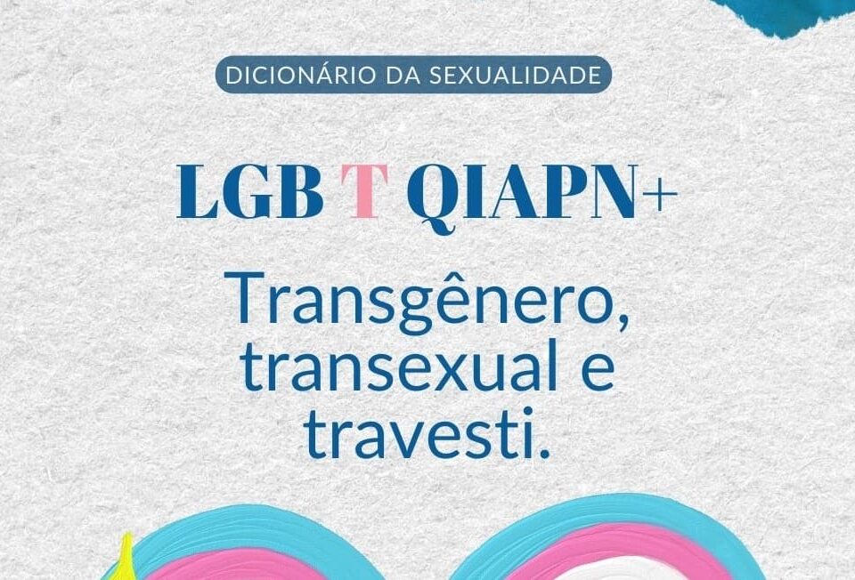 O que significa o T em LGBTQIAPN+