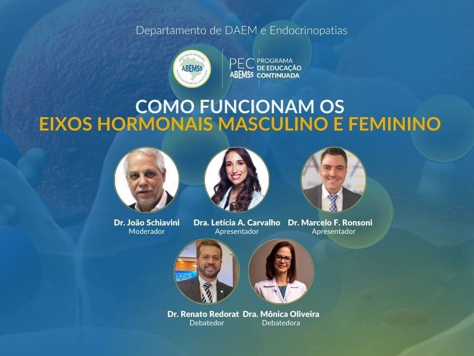 Eixos hormonais masculino e feminino. Programa de Educação Continuada (PEC) da ABEMSS