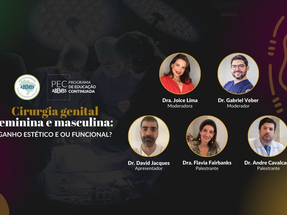 Cirurgia Genital Feminina e Masculina: Ganhos Estético e ou Funcional? PEC ABEMSS Maio 2025.